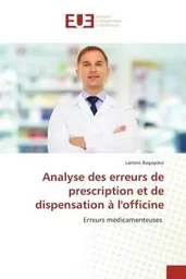 Analyse des erreurs de prescription et de dispensation à l'officine