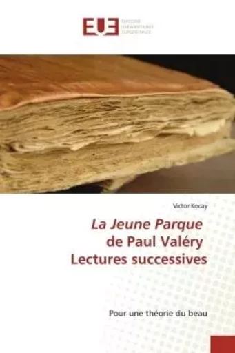 La Jeune Parque de Paul Valéry Lectures successives - Victor Kocay - UNIV EUROPEENNE