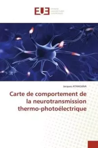 Carte de comportement de la neurotransmission thermo-photoélectrique - Jacques ATANGANA - UNIV EUROPEENNE