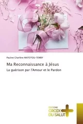 Ma Reconnaissance à Jésus