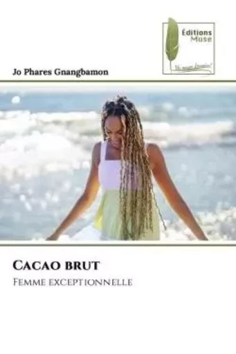 Cacao brut - Jo Phares Gnangbamon - MUSE