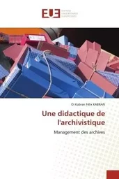 Une didactique de l'archivistique