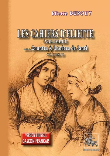 Les Cahiers d'Eliette (vol. 3)  • Contes & histoires de Janti (vol. 2) - Eliette Dupouy - REGIONALISMES