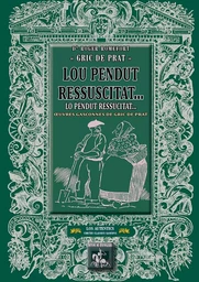 Lou pendut ressuscitat... Oeuvres gasconnes de Gric de Prat