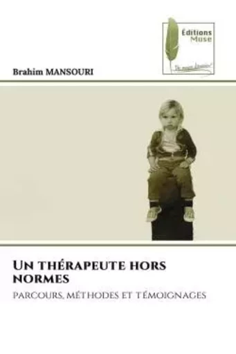 Un thérapeute hors normes - Brahim Mansouri - MUSE