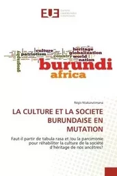 LA CULTURE ET LA SOCIETE BURUNDAISE EN MUTATION