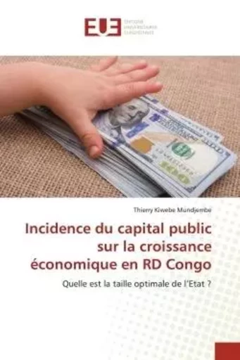 Incidence du capital public sur la croissance économique en RD Congo - Thierry Kiwebe Mundjembe - UNIV EUROPEENNE