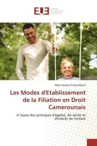 Les Modes d'Etablissement de la Filiation en Droit Camerounais - Willy Claudel Pinlap Mbom - UNIV EUROPEENNE