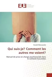 Qui suis-je? Comment les autres me voient?