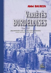 Variétés bordeloises (Tome 4 : recherches sur la ville de Bordeaux)