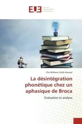 La désintégration phonétique chez un aphasique de Broca - Cho Méliane Cécile Kouassi - UNIV EUROPEENNE