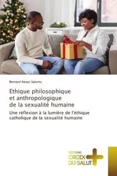 Ethique philosophique et anthropologique de la sexualité humaine