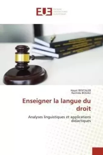 Enseigner la langue du droit - Hayat BENTALEB, Rachida BOUALI - UNIV EUROPEENNE