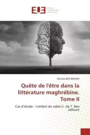 Quête de l'être dans la littérature maghrébine. Tome II - Hamida Ben Brahim - UNIV EUROPEENNE