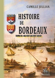 Histoire de Bordeaux (T2 : du XVIe au XIXe siècle)