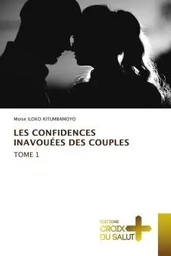 LES CONFIDENCES INAVOUÉES DES COUPLES Tome 1