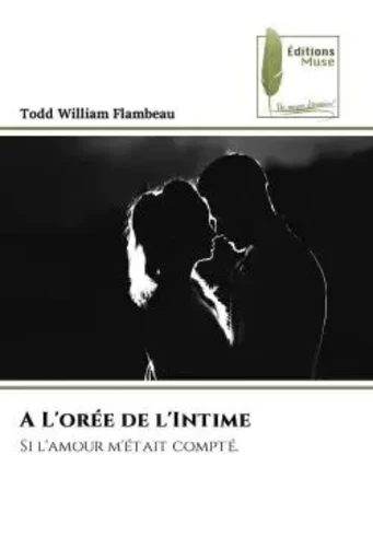 A L'orée de l'Intime - Todd William Flambeau - MUSE