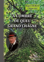 A l'ombre de queu grand châgne