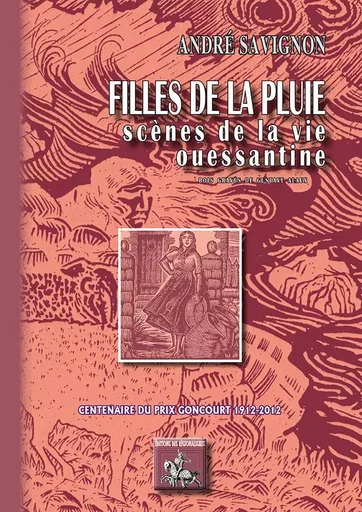 Filles de la Pluie, scènes de la vie ouessantine (illustrations de Gustave Alaux) - SAVIGNON, André - REGIONALISMES