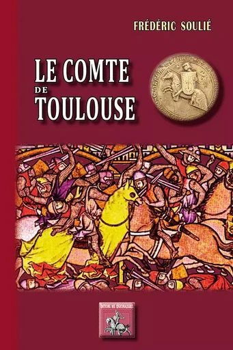 Le Comte de Toulouse - Soulié Frédéric - REGIONALISMES