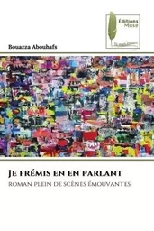 Je frémis en en parlant