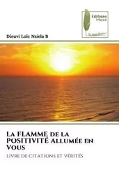 La FLAMME de la POSITIVITÉ Allumée en Vous