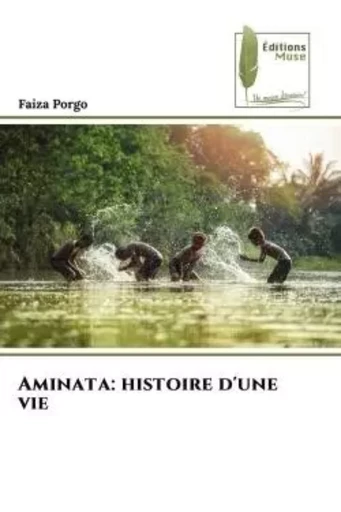 Aminata: histoire d'une vie - Faiza Porgo - MUSE