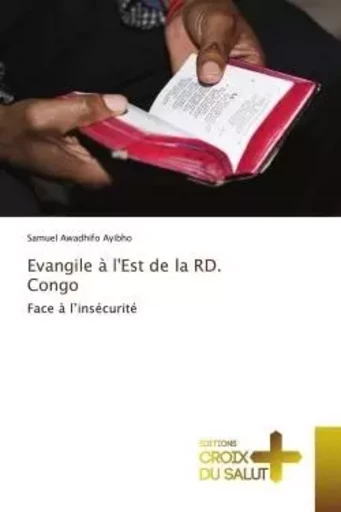 Evangile à l'Est de la RD. Congo - Samuel Awadhifo Ayibho - CROIX DU SALUT