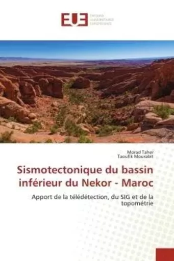 Sismotectonique du bassin inférieur du Nekor - Maroc - Morad Taher, Taoufik Mourabit - UNIV EUROPEENNE