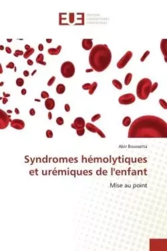 Syndromes hémolytiques et urémiques de l'enfant - Abir Boussetta - UNIV EUROPEENNE