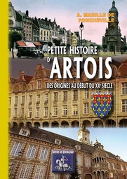 Petite Histoire d'Artois, des origines au début du XXe siècle