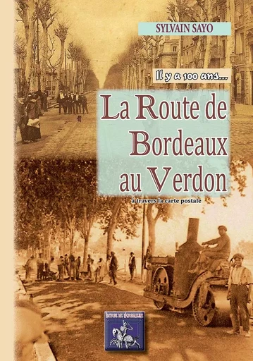 La Route de Bordeaux au Verdon - Sylvain SAYO - REGIONALISMES