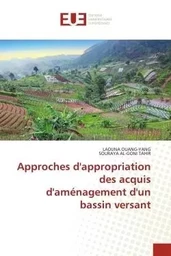 Approches d'appropriation des acquis d'aménagement d'un bassin versant