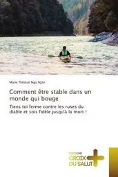 Comment être stable dans un monde qui bouge