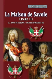 La Maison de Savoie (livre 3)