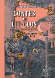 Contes du Lit-clos (suivi de : Chansons à dire)