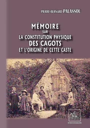 Mémoire sur la constitution  physique des Cagots et l'origine de cette caste