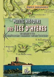 Petite Histoire des Îles d'Hyères (des origines à 1930)