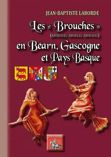 Les Brouches (broishas, Broixas, Brochas) en Béarn, Gascogne et pays basque - J.-B. Laborde - REGIONALISMES