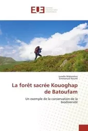 La forêt sacrée Kouoghap de Batoufam