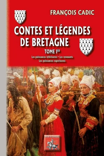 Contes et Légendes de Bretagne (T1) - François Cadic - REGIONALISMES