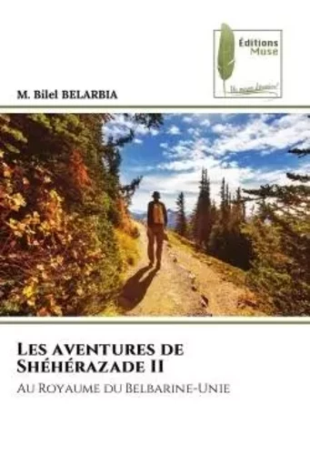 Les aventures de Shéhérazade II - M. Bilel BELARBIA - MUSE