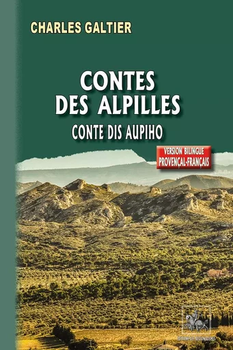 Contes des Alpilles de Crau et de Camargue • Conte dis Aupiho de Crau e de Camargo - GALTIER Charles - REGIONALISMES