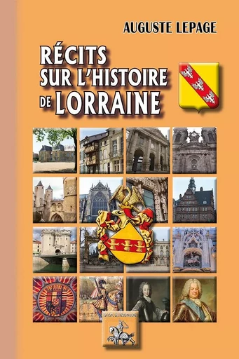 Récits sur l'Histoire de Lorraine - Auguste Lepage - REGIONALISMES