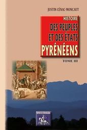 Histoire des Peuples & des Etats pyrénéens (T3)