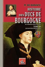 Histoire des Ducs de Bourgogne • T3