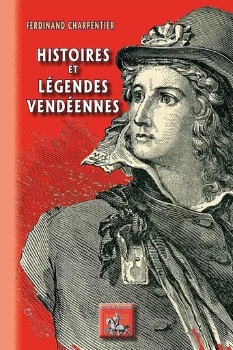 Histoires & légendes vendéennes - Ferd. Charpentier - REGIONALISMES