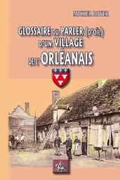 Glossaire du parler (d'oïl) d'un village de l'Orléanais