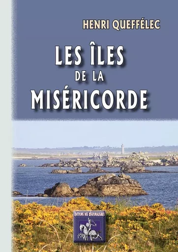 Les Îles de la Miséricorde - Queffélec, Henri - REGIONALISMES