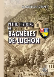 Petite Histoire de Bagnères-de-Luchon